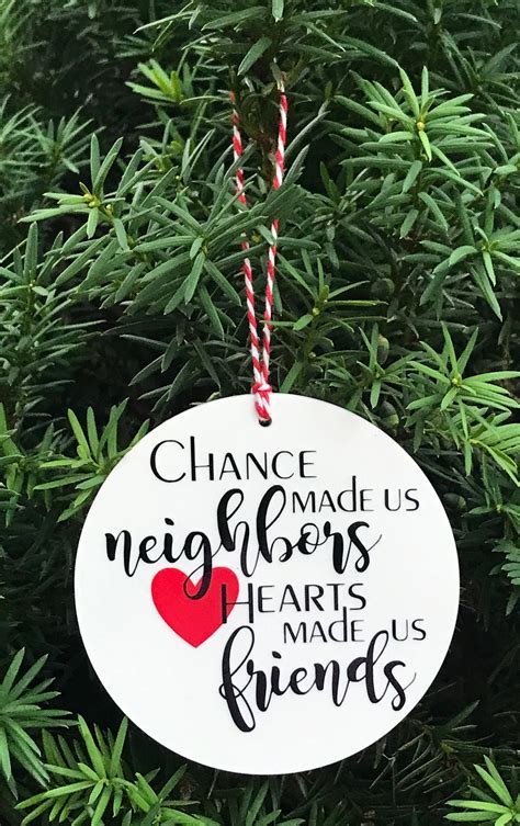 Chance Made Us Neighbors Hearts Made Us Friends Ornament Friends