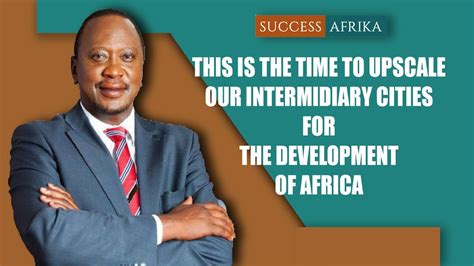 Kenya S President Uhuru Kenyatta Speech At The 9th Africities Summit