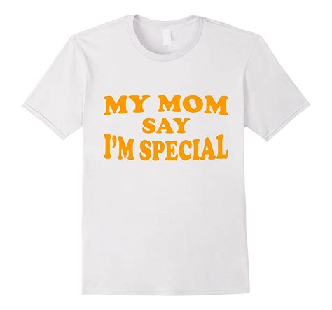 My Mom Say Im Special T Shirt Art Artvinatee