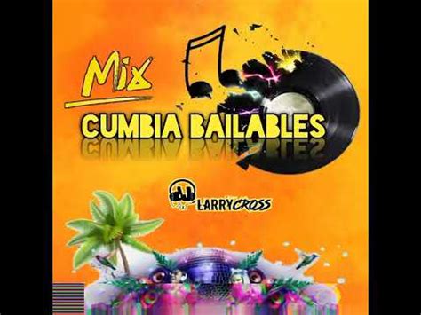 Mix Cumbias Bailables Dj Larry Cross Youtube