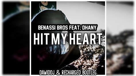 Benassi Bros Feat Dhany Hit My Heart Dawiddj And Recharged Bootleg Youtube Music