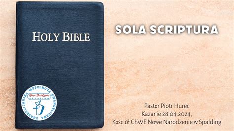 Sola Scriptura Kazanie Z Niedzieli Pastor Piotr Hurec