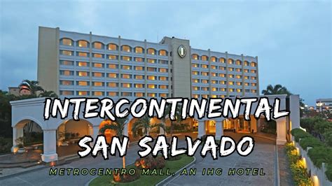 Real Intercontinental San Salvador At Metrocentro Mall An Ihg Hotel