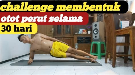 Challenge Membentuk Otot Perut Selama 30 Harihari Ke 7 Youtube