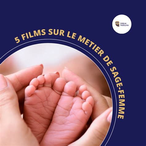 Films Qui Parlent Du M Tier De Sage Femme M Re Nature