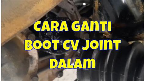 Cara Ganti Boot CV Joint Dalam YouTube