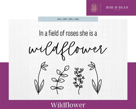 In A Field Of Roses She Is A Wildflower Svg Girl Quotes Svg Etsy