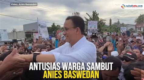 Antusias Warga Sambut Anies Baswedan Saat Berkampanye Di Kendari YouTube