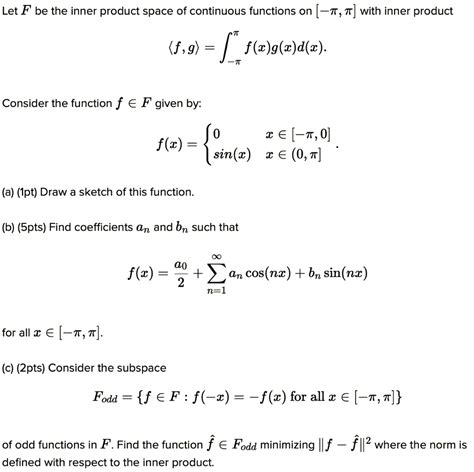 Solved Let F Be The Inner Product Space Of Continuous Functions On [ T