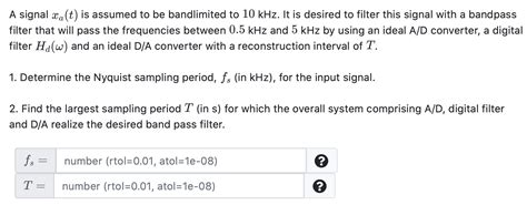 Solved A Signal Xa T Is Assumed To Be Bandlimited To 10 Chegg