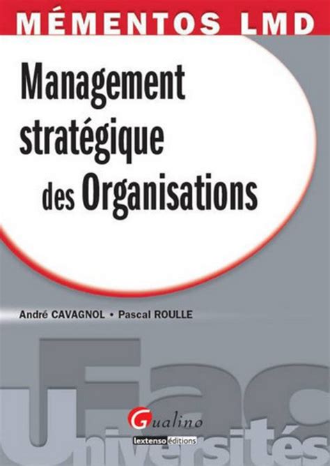 MEMENTOS LMD MANAGEMENT STRATEGIQUE DES ORGANISATIONS Cavagnol