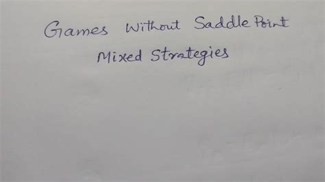 Games Without Saddle Point Mixed Strategies Bsc Statistics Youtube