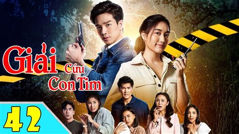 GIẢI CỨU CON TIM Tập 42 CUỐI Lồng Tiếng Phim Drama Kinh Dị Thái