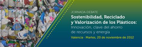 Sostenibilidad Valorizaci N Y Reciclado De Pl Sticos A Debate En Una