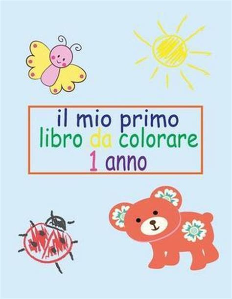 Il Mio Primo Libro Da Colorare Anno Emma Lisa