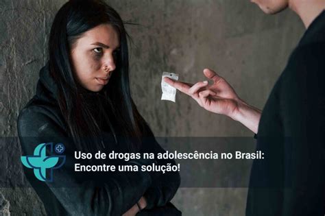 Uso De Drogas Na Adolesc Ncia No Brasil Encontre Uma Solu O