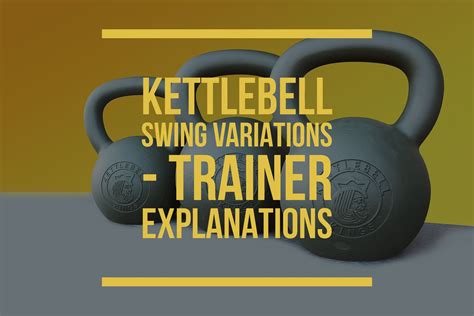 The Kettlebell Swing Has A Number Of Variations To Spice Up Your