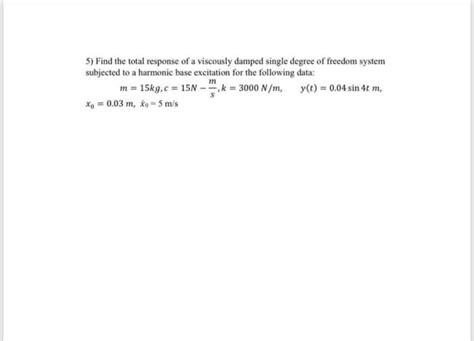 Solved Find The Total Response Of A Viscously Damped Chegg