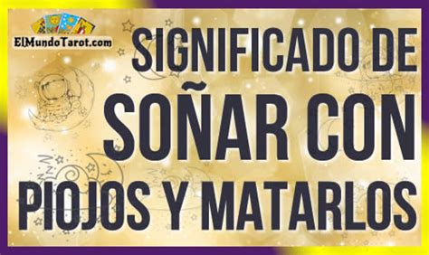 Soñar con Piojos y Matarlos Significados Destacados