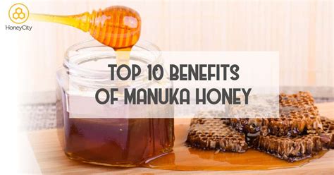 Top 10 Benefits of Manuka Honey: An All-inclusive Guide