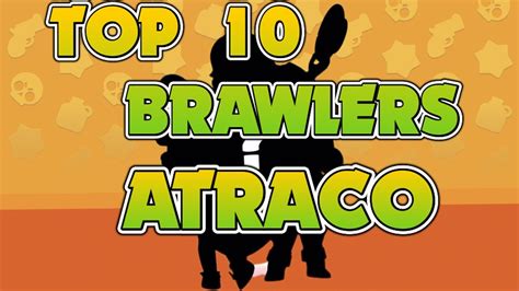 Top 10 Brawlers Mas Usados En Atraco Youtube