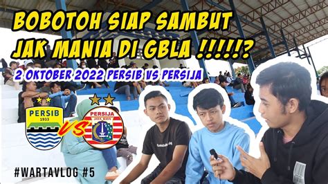 Bobotoh Siap Sambut Jak Mania Di Gbla Oktober Persib Vs Persija