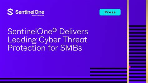 Sentinelone® Delivers Leading Cyber Threat Protection For Smbs