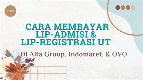 FN080 Cara Membayar LIP Admisi LIP Registrasi UT Via Alfa Group