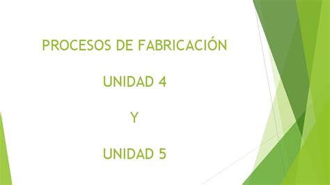 Procesos De Fabricacin Unidad Y Unidad