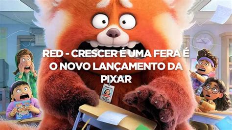 Red Crescer Uma Fera O Novo Lan Amento Da Pixar Disney A