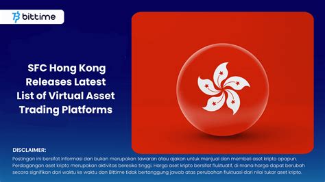 SFC Hong Kong Releases Latest List Of Virtual Asset Trading Platforms