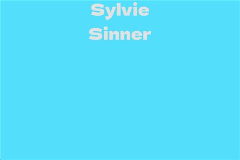 Sylvie Sinner Facts Bio Career Net Worth Aidwiki