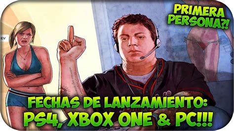 Fechas Concretas Del Lanzamiento De ¨gta V¨ En Ps4 Xbox One And Pc