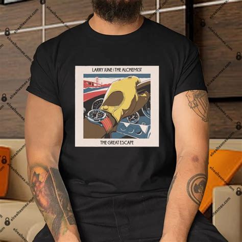 Larry June Merch The Alchemist The Great Escape Shirt