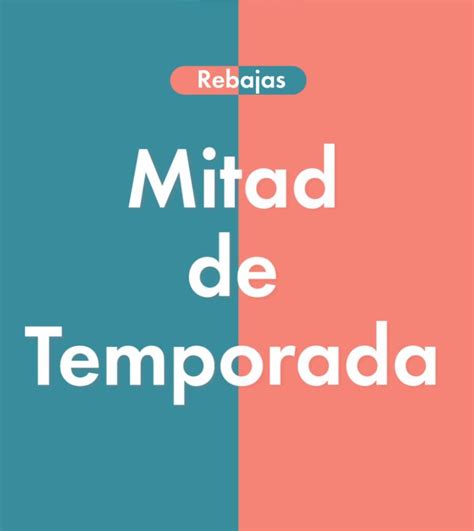 Segundas Rebajas De Mitad De Temporada C A Ahora Hasta 70 De Descuento