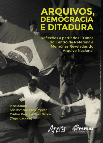 Arquivos Democracia e Ditadura Reflexões a Partir dos 10 Anos do