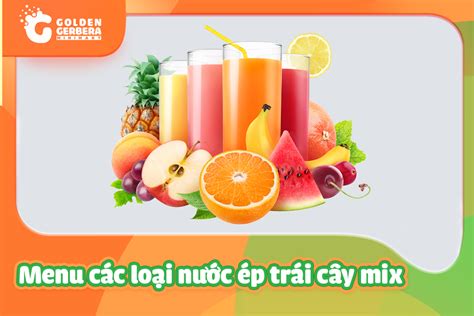 Bật mí menu các loại nước ép trái cây mix tốt cho sức khỏe Golden