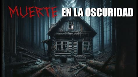 La Caba A Perdidos En El Bosque Relato De Terror Espectros Y