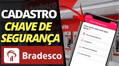 COMO CADASTRAR CHAVE DE SEGURANÇA BRADESCO NO CAIXA ELETRONICO CHAVE