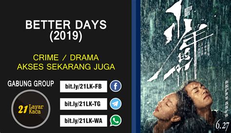 Better Days 2019 Sub Indo 21 Layarkaca Sinopsis