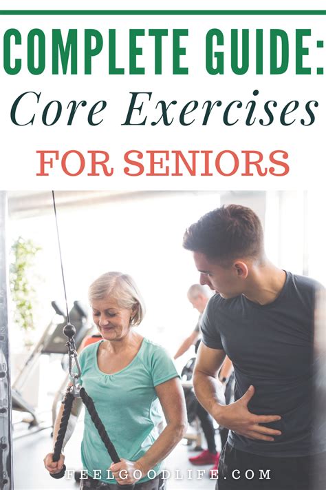 Complete Guide To Core Exercises For Seniors Feel Good Life Senior