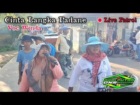 Andi Putra Cinta Langka Padane Winda Live Patrol Welini Tgl