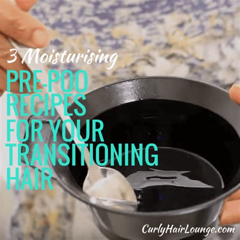 3 Pre Poo Recipes For Your Transitioning Hair