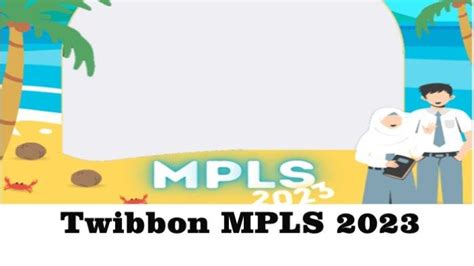 60 Link Twibbon Mpls 2023 Untuk Smp Smasmk Bisa Dibagikan Ke Media