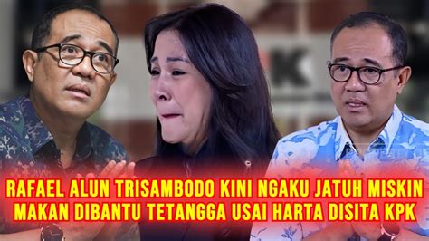 Curhat Lebay Rafael Alun Ngaku Jatuh Miskin Hingga Makan Dibantu