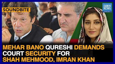 Meher Bano Qureshi Demands Court Security For Shah Mehmood And Imran