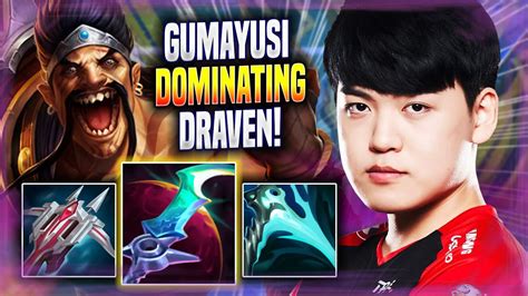 GUMAYUSI DOMINATING WITH DRAVEN T1 Gumayusi Plays Draven ADC Vs