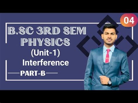 B Sc Rd Sem Physics Ch Interference By Abhishek Bhardwaj Sir