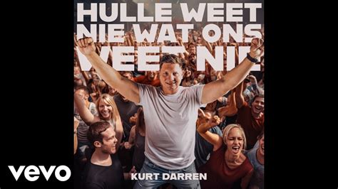 Kurt Darren Hulle Weet Nie Wat Ons Weet Nie Official Audio Acordes