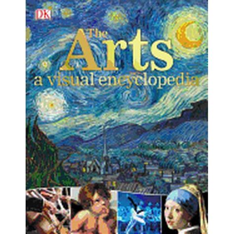 The Arts A Visual Encyclopedia Dorling Kindersley Dk Publishing